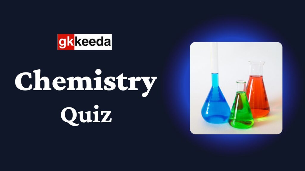 Chemistry GK Quiz