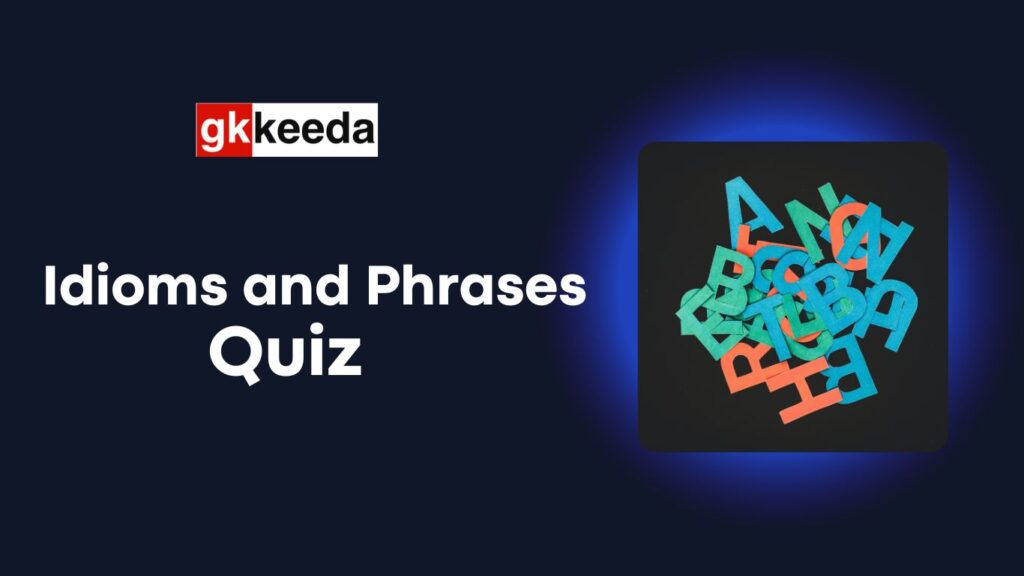 Idioms and Phrases Quiz