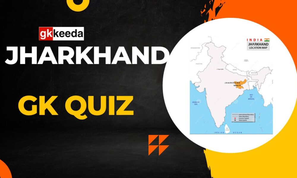 Jharkhand GK Quiz