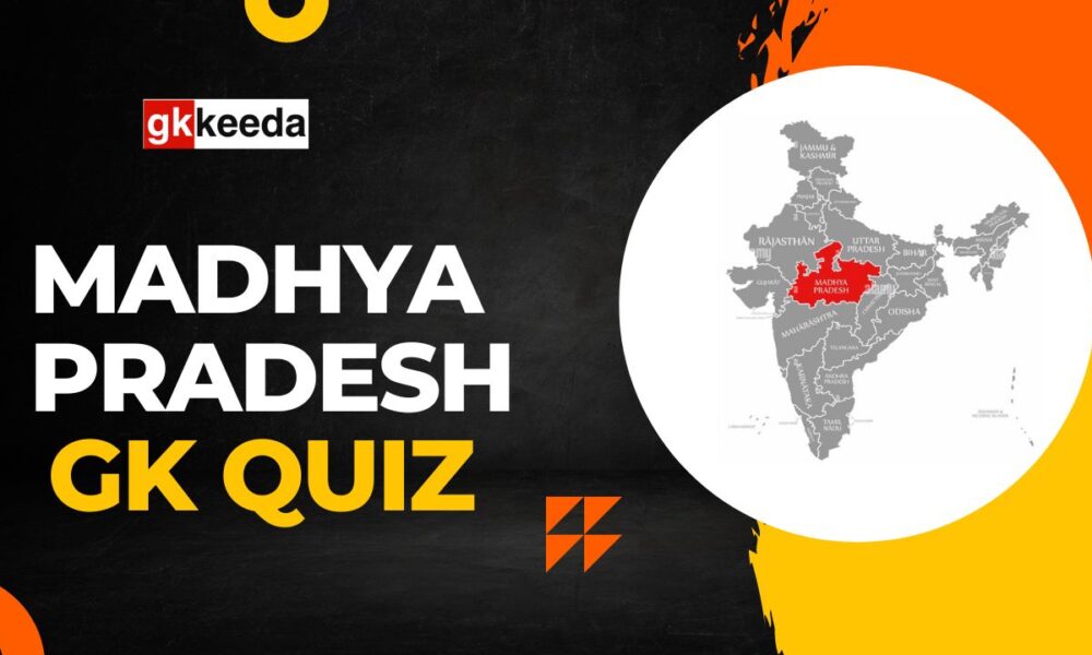 Madhya Pradesh GK Quiz