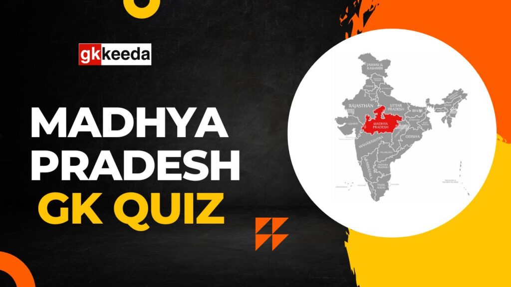 Madhya Pradesh GK Quiz