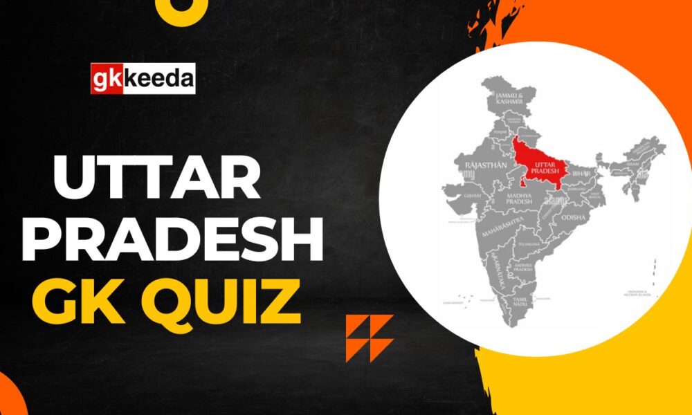 Uttar Pradesh GK Quiz