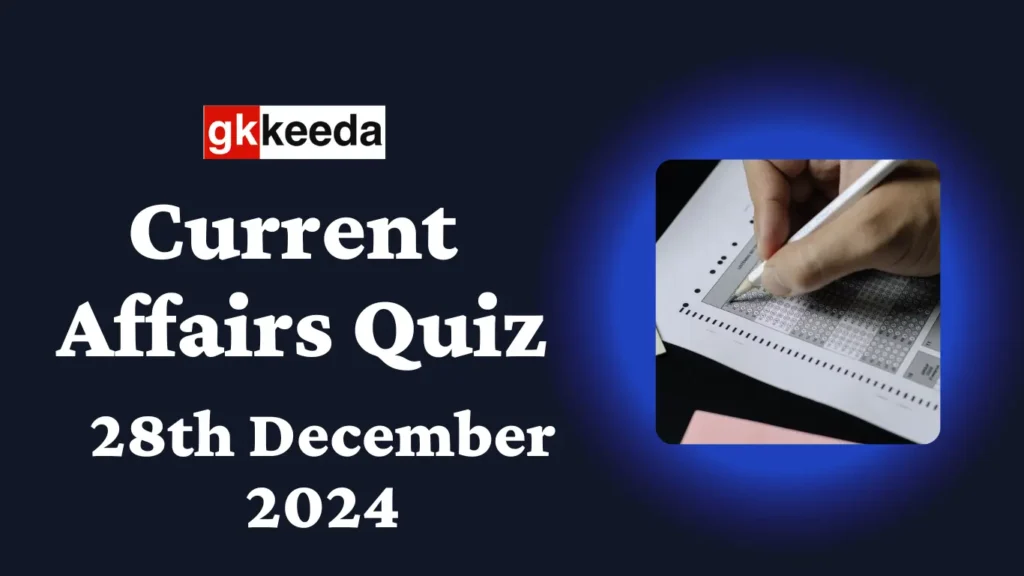 28th December 2024 Current Affairs Quiz UPSC