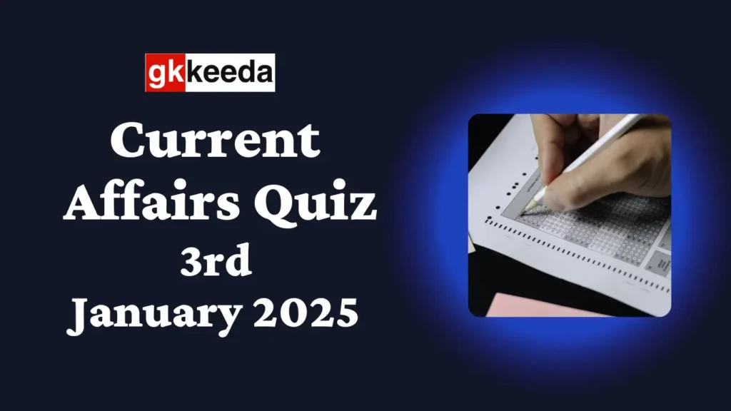 Daily Current Affairs Quiz 3rd January 2025 UPSC
